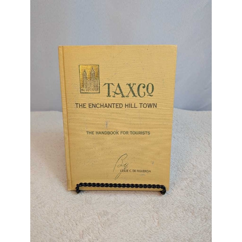 TAXCO The Enchanted Hill Town Handbook for Tourists Leslie C de Figueroa 1960